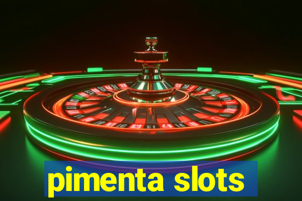 pimenta slots